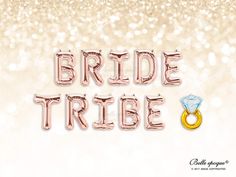 the words bride tribe with a diamond ring on it's side and glitter background