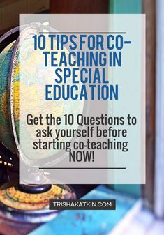 a globe sitting on top of a table with the words 10 tips for co - teaching in