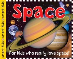 Smart Kids Space by Roger Priddy, http://www.amazon.com/dp/031251459X/ref=cm_sw_r_pi_dp_rOZ2rb0CMHKAR Space Books For Kids, Space For Kids, Space Tourism, Space Books, Book Smart, Learn Facts, Helping Children, Smart Kids