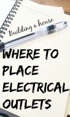 there is a notepad with the words where to place electrical outlets on it