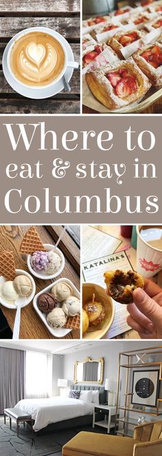 collage of pictures with words where to eat and stay in columbus, including food