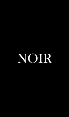 the word noir written in white on a black background