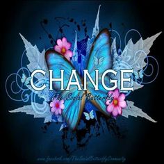 a blue butterfly with pink flowers and the words change