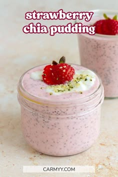 strawberry chia pudding in a glass jar with two strawberries on top and text overlay that reads, strawberry chia pudding