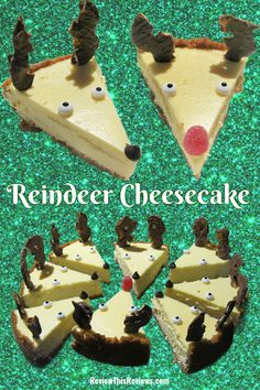 four slices of cheesecake with reindeer faces on them and the words reindeer cheesecake