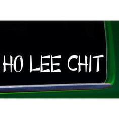 there is a sticker that says no lee chit on the side of a car