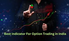 a man pointing at an upward arrow with the words best indicator for option trading in india