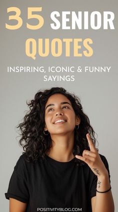 a woman smiling and pointing to the side with text that reads 35 senior quotes inspired by iconic & funny sayings