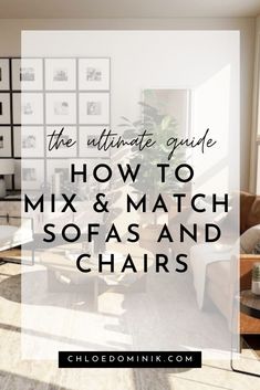 the ultimate guide to how to mix and match sofas and chairs in your home