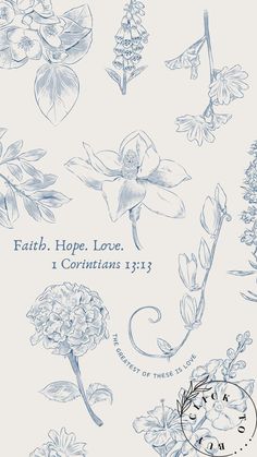 a blue and white drawing of flowers with the words faith hope love 1 corintians 31