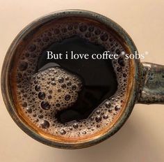 a coffee cup with the words but i love coffee sobb written in black on it