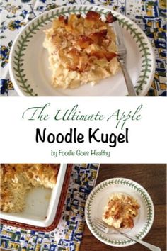 the ultimate apple noodle kugel by foodie goes healthy