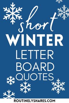 the words short winter letter board quotes are in white letters on a blue background with snowflakes