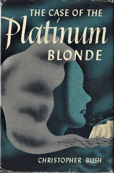 the case of the platinum blonde by christopher bush, illustrated by george whitlock