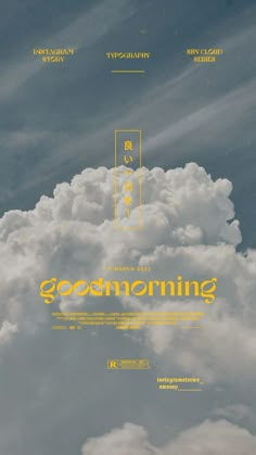 an image of the sky with clouds and yellow lettering on it that says, good morning