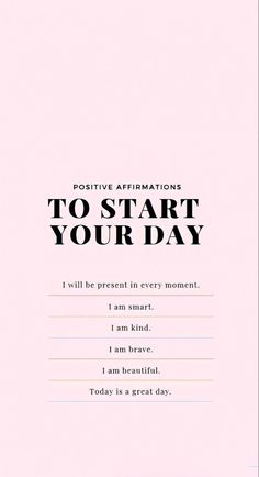 a pink background with the words, positive affirmations to start your day