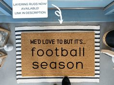 a door mat that says we love to but it's football season