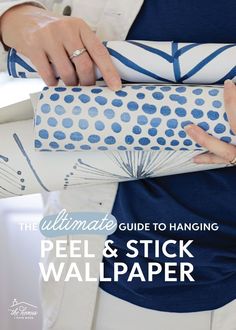 the ultimate guide to hanging peel and stick wallpaper - cover image with text overlay