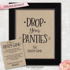 a sign that says drop your pants the panty game and a pink rose next to it