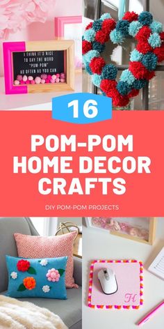 the top 10 pom - pom home decor crafts