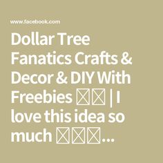 dollar tree crafts and decor & diy with freebies i love this idea so much