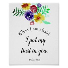 the bible verse with flowers and leaves on white paper, which reads when i am afraid,