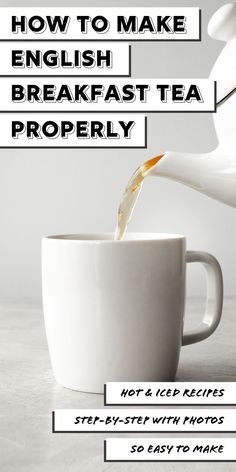 a cup with tea being poured into it and the words how to make english breakfast tea properly