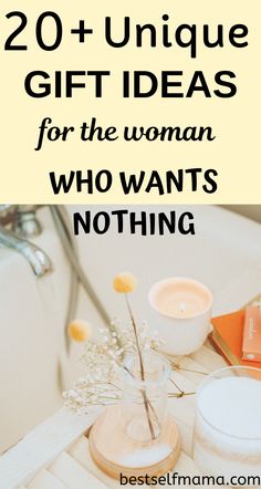 a white bath tub sitting next to a sink with flowers in it and the words, 20 unique gift ideas for the woman who wants nothing