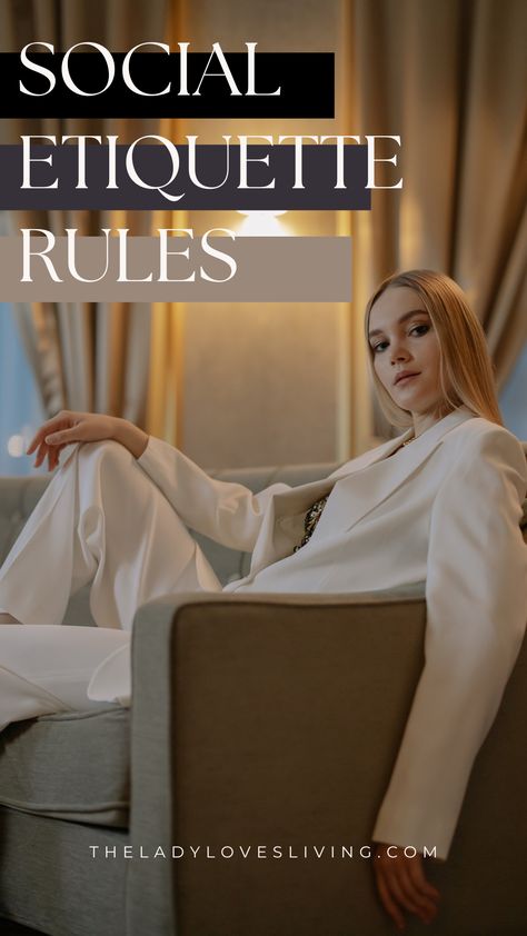 Social Etiquette Rules Acting Like A Lady, How To Act Gracefully, Etiquette Rules For Ladies, How To Be Elegant Tips Aesthetic, How To Look Rich And Classy Women, How To Act Like A Lady Tips, How To Be Sophisticated Tips, How To Look Elegant Classy, To Be Elegant