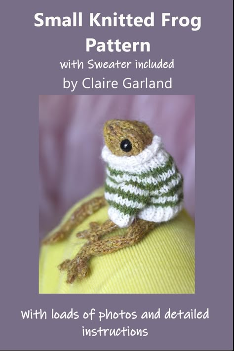 green knitted frog with green and white striped sweater made from knitting pattern for small frog Knitted Frog Pattern, Knitted Frog, Claire Garland, Knitting Projects Free, Animal Knitting, Small Knitting Projects, Knitted Stuffed Animals, Frog Pattern, Miniature Knitting