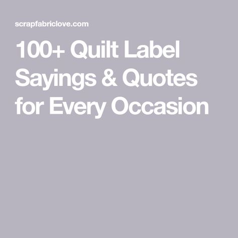 100+ Quilt Label Sayings & Quotes for Every Occasion Wedding Quilt Labels Ideas, Quotes For Quilt Labels, Quilt Quotes For Labels, Quilt Labels Ideas Free Pattern, Quilt Sayings Quotes, Wedding Quilt Labels, Quilt Labels Ideas Sayings, Quilt Labels Ideas, Personalized Quilt Labels