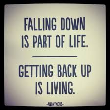 Falling down is part of life. Getting back up is living. Get Back Up, Quotable Quotes, Falling Down, A Sign, The Words, Great Quotes, Inspire Me, Inspirational Words, Wise Words