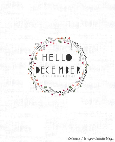 love print studio blog: Happy December... Hello December Images, December Images, December Pictures, December Quotes, December Wallpaper, Welcome Christmas, 1 December, Happy December, Hello December