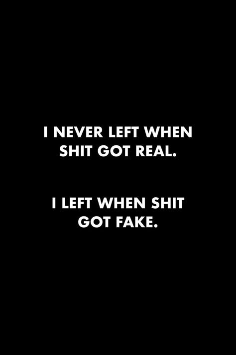 When They Need Me Vs When I Need Them, I Dont Do Fake Quotes, Fakeness Quotes Real Talk, Get Real Quotes, Never Fake Quotes, Fake Behavior Quotes, Your Fake Quotes, Fake Loyalty Quotes, Annoying Relationship Quotes