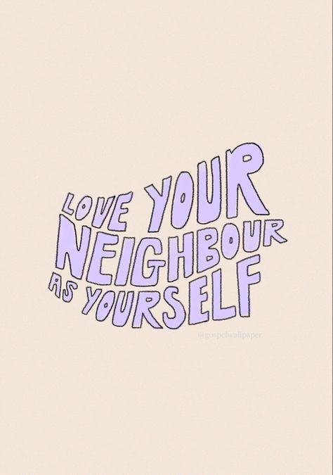 Love Your Neighbor Quotes, Bible Widget, Neighbor Quotes, Background Christian, Love Your Neighbor As Yourself, Drop Kick, Bible Wallpaper, Love Your Neighbor, Firm Foundation