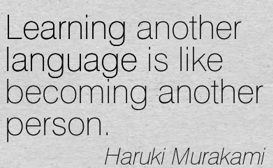 "Learning another language" -Haruki Murakami Learning Another Language, Murakami Quotes, English Aesthetic, Learn Another Language, Language Quotes, Do's And Don'ts, Language Translation, Literature Quotes, Haruki Murakami