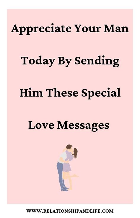 appreciate your man today by sending him these special love messages Notes To Boyfriend, Sweet Message For Husband, Love Messages For Fiance, Romantic Messages For Him, Romantic Messages For Boyfriend, Love Messages For Him, Love Notes For Him, Love Messages For Wife, Love Message For Girlfriend