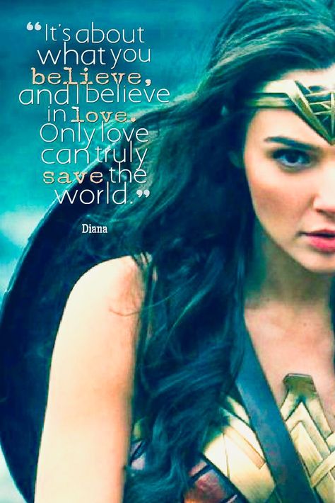 Wonder Woman Quotes, Superhero Quotes, Diana Of Themyscira, Wonder Woman Art, Gal Gadot Wonder Woman, Believe In Love, Warrior Quotes, Strong Women Quotes, Wonder Women