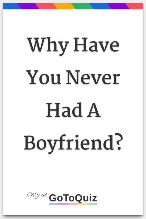 When You Want A Boyfriend, All My Friends Have Boyfriends, Why Cant I Get A Boyfriend, I Don't Have A Boyfriend, How Can I Have A Boyfriend, How To Have Boyfriend, Why Dont Guys Like Me, Never Understand, Things To Be Obsessed With