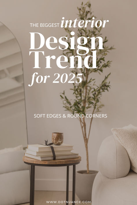 A neutral-toned living room with a softly rounded sofa and a small, circular side table holding stacked books and a ceramic cup. A potted plant stands nearby, adding a natural touch. Overlaid text reads, “The Biggest Interior Design Trend for 2025: Soft Edges & Round Corners.” Cozy Living Room Aesthetic, Functional Apartment, Rounded Furniture, Organic Interior Design, Curved Sofas, Cloud Sofa, Sustainable Interior Design, Wabi Sabi Decor, Round Dining Tables