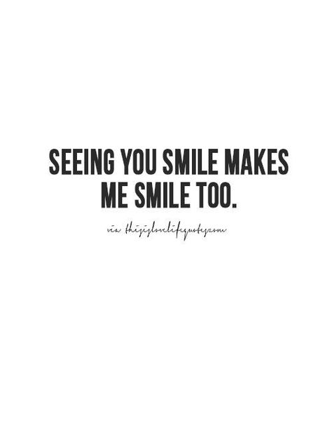 Seeing you smile makes me smile too. Your Smile Quotes, Make Me Smile Quotes, Brother N Sister Quotes, Cheeky Grin, Brother Sister Quotes, Moving On Quotes, Brother Quotes, Vie Motivation, More Quotes