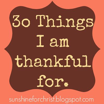 30 Things I am thankful for. #NovemberDare  A good-read. Things I Am Thankful For, Things I’m Thankful For, Today I Am Thankful For, What Am I Thankful For, I Am Thankful For Quotes, I’m Thankful For, I'm Thankful For, What I’m Thankful For, I Am Thankful For You