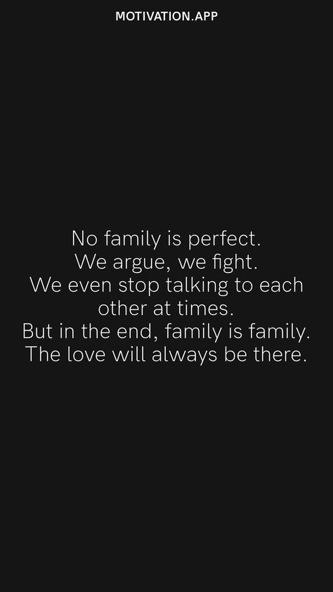 Family Will Always Be There Quotes, Stop Arguing Quotes, Arguing Quotes, I Still Love You Quotes, Relationship Motivation, Partner Quotes, Family Love Quotes, Common Quotes, No Family