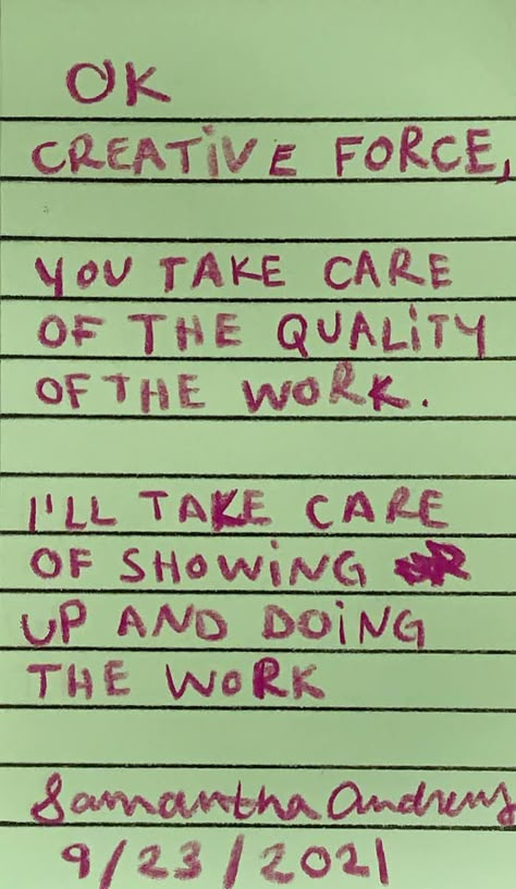 lined green sticky notes with a contract from The Artist's Book written in purple colored pencil: Ok Creative Force, you take care of the quality of the work. I'll take care of showing up and doing the work. You Are An Artist, The Artist Way Quotes, The Artists Way Morning Pages, How To Be An Artist, Promises To Myself, The Artist Way, Artist Motivation, 23 Vision Board, Artists Way