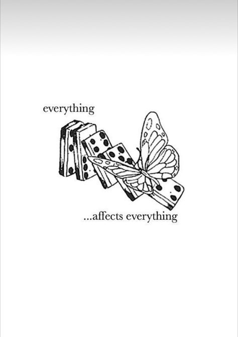 Everything Affects Everything, Life Is Strange Butterfly, Everything Tattoo, Buying Quotes, Keeping A Diary, Lovely Quote, Life Is Strange, Tattoos Ideas, Digital Gifts