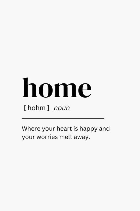 Quote on the definition of home. Quotes For The Home, Trailer Aesthetic, Home Definition, New Home Quotes, Home Quote, Definition Quotes, Vibe Quote, Quote Decor, Cozy Home Decor