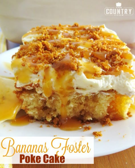 Bananas Foster Cake, Banana Foster, Banana Cake Recipe, Dump Cakes, Poke Cake Recipes, Country Cook, Bananas Foster, Poke Cakes, The Country Cook