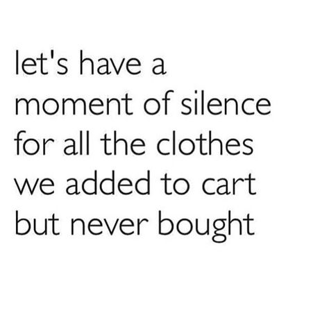 Shopping Humor, General Quotes, Shopping Quotes, Bad Thoughts, Moment Of Silence, Have A Laugh, Fashion Quotes, Bones Funny, Make You Smile