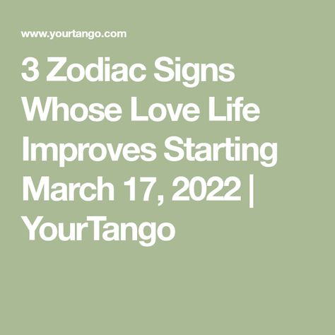 3 Zodiac Signs Whose Love Life Improves Starting March 17, 2022 | YourTango Sagittarius And Gemini, Virgo And Pisces, Taurus Sagittarius, Boring Life, Gemini Virgo, Have Faith In Yourself, November 3, Get What You Want, March 17