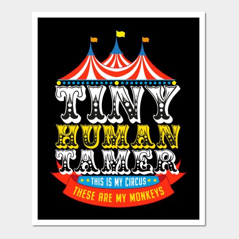 Tiny Human Tamer featuring a circus tent and carnival theme is perfect for teachers of kindergarten, pre-school, and elementary school. Give as a Teacher Appreciation or last day of school gift. -- Choose from our vast selection of art prints and posters to match with your desired size to make the perfect print or poster. Pick your favorite: Movies, TV Shows, Art, and so much more! Available in mini, small, medium, large, and extra-large depending on the design. For men, women, and children. Per Teacher Appreciation Week Carnival Theme, Circus Appreciation Week, Teacher Appreciation Carnival Theme, Teacher Appreciation Circus Theme, Carnival Teacher Appreciation Week, Circus Sayings, Circus Teacher Appreciation Week, Carnival Quote, Teacher Appreciation Decorations